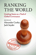 Ranking the World: Grading States as a Tool of Global Governance