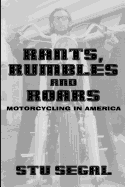 Rants, Rumbles and Roars: Motorcycling in America