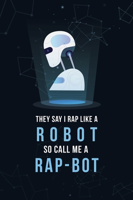 RAP-BOT Rhyme Book - Rap Journal: Rapper Notebook for Writing Lyrics, Rhymes & Ideas. cute lined journal for every songwriter or lyricist. Perfect gift for kids, Students. Songwriting Book Journal - Community, Crs