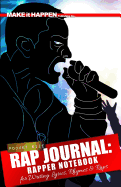 Rap Journal: Rapper Notebook for Writing Lyrics, Rhymes & Ideas