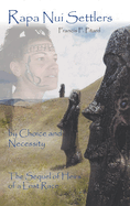 Rapa Nui Settlers: By Choice and Necessity the Sequel of Heirs of a Lost Race