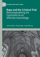 Rape and the Criminal Trial: Reconceptualising the Courtroom as an Affective Assemblage