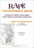 Rape: Controversial Issues: Criminal Profiles, Date Rape, False Reports and False Memories