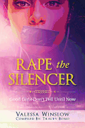 Rape The Silencer: Good Girls Don't Tell Until Now