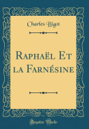 Raphal Et la Farnsine (Classic Reprint)