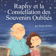 Raphy et la Constellation des Souvenirs Oubli?s