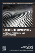 Rapid Cure Composites: Materials, Processing and Manufacturing