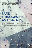 Rapid Ethnographic Assessments: A Practical Approach and Toolkit For Collaborative Community Research