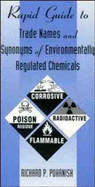 Rapid Guide to Trade Names and Synonyms of Environmentally Regulated Chemicals - Pohanish, Richard P