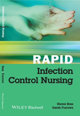 Rapid Infection Control Nursing - Ross, Shona, and Furrows, Sarah