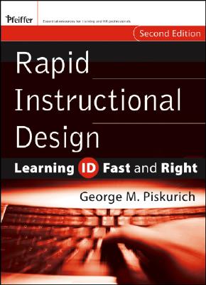 Rapid Instructional Design: Learning Id Fast and Right - Piskurich, George M