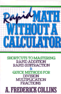 Rapid Math Without a Calculato - Collins, Archie Frederick, and Wilson, A N, and Wilson, Jerry