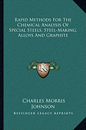 Rapid Methods for the Chemical Analysis of Special Steels, Steel-Making, Alloys and Graphite