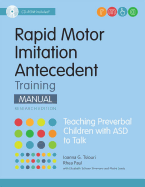 Rapid Motor Imitation Antecedent (Rmia) Training Manual, Research Edition: Teaching Preverbal Children with Asd to Talk