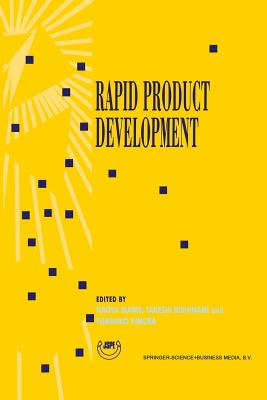 Rapid Product Development: Proceedings of the 8th International Conference on Production Engineering (8th Icpe) Hokkaido University, Sapporo, Japan, August 10-20, 1997 - Kimura, Fumihiko