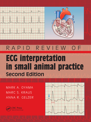 Rapid Review of ECG Interpretation in Small Animal Practice - Oyama, Mark, and Kraus, Marc S., DVM, and Gelzer, Anna R