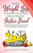 Rapid Weight Loss Hypnosis for Women and Hypnotic Gastric Band: Discover the psychology of hypnosis, guided meditation through weight loss. Stop food addiction and healthy eating burns fat.