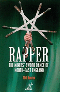 Rapper-The Miners'sword Dance of North-East England - Heaton, Phil, and Krause, Rhett, and Asher, John