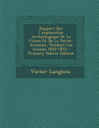 Rapport Sur L'Exploration Archeologique De La Cilicie Et De La Petite-Armenie Pendant Les Annees 1852-1853 (1854)