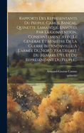 Rapports Des Reprsentants Du Peuple, Camus, Bancal, Quinette, Lamarque, Envoys Par La Convention, Conjointement Avec Le Gnral Et Ministre De La Guerre Beurnonville,  L'arme Du Nord, Par Dcret Du 30 Mars 1793, Et Du Reprsentant Du Peuple...