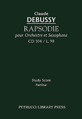 Rapsodie pour Orchestre et Saxophone, CD 104: Study score - Debussy, Claude, and Roger-Ducasse, Jean