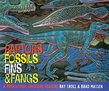 Raptors, Fossils, Fins and Fangs: A Prehistoric Creature Feature