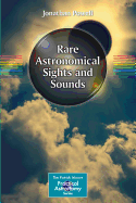 Rare Astronomical Sights and Sounds