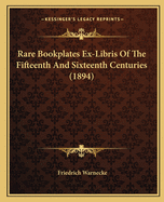 Rare Bookplates Ex-Libris Of The Fifteenth And Sixteenth Centuries (1894)