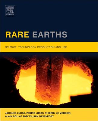 Rare Earths: Science, Technology, Production and Use - Lucas, Jacques, and Lucas, Pierre, and Le Mercier, Thierry