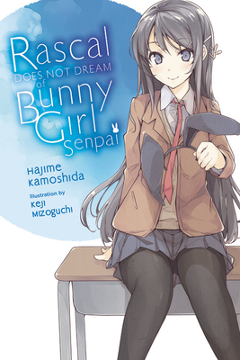 Rascal Does Not Dream of Bunny Girl Senpai (Light Novel) - Kamoshida, Hajime, and Mizoguchi, Keji