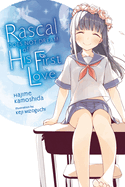 Rascal Does Not Dream of His First Love (Light Novel): Volume 7