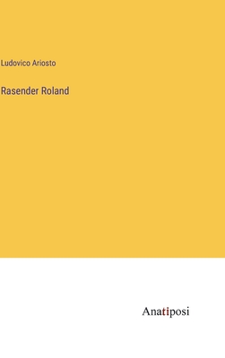 Rasender Roland - Ariosto, Ludovico