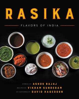 Rasika: Flavors of India - Bajaj, Ashok, and Sunderam, Vikram, and Hagedorn, David