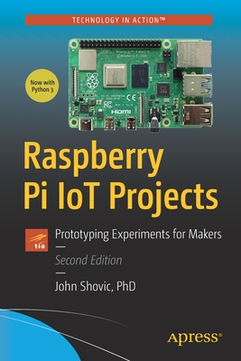 Raspberry Pi Iot Projects: Prototyping Experiments for Makers - Shovic, John C