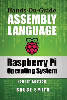 Raspberry Pi Operating System Assembly Language - Smith, Bruce