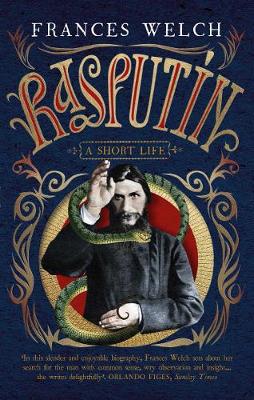 Rasputin: A short life - Welch, Frances