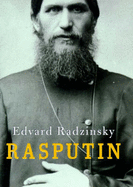 Rasputin: The Last Word - Radzinskii, Edvard, and Rosengrant, Judson (Translated by)