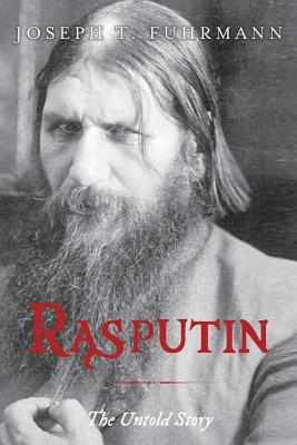 Rasputin: The Untold Story - Fuhrmann, Joseph T.