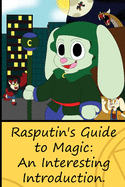 Rasputin's Guide to Magic: An Interesting Introduction