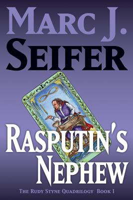 Rasputin's Nephew: The Rudy Styne Quadrilogy Book I - Seifer, Marc J