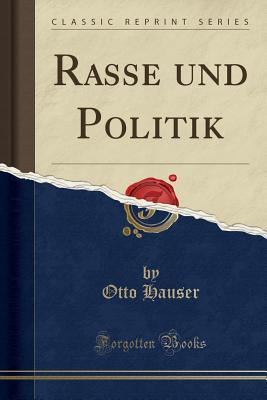 Rasse Und Politik (Classic Reprint) - Hauser, Otto