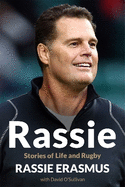 Rassie: The Inspirational Autobiography from South Africa's Double World-Cup Winning Coach