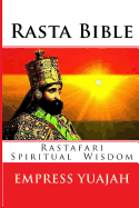 Rasta Bible: Rastafari Spiritual Wisdom