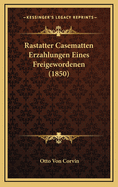 Rastatter Casematten Erzahlungen Eines Freigewordenen (1850)