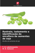 Rastreio, isolamento e identifica??o da micoflora de sementes de soja