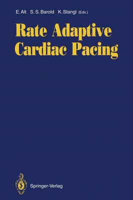 Rate Adaptive Cardiac Pacing - Alt, Eckhard (Editor), and Barold, S Serge (Editor), and Stangl, Karl (Editor)