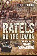 Ratels on the Lomba: The Story of Charlie Squadron