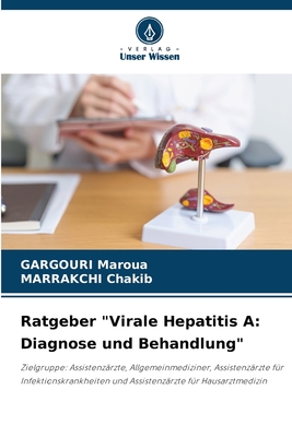 Ratgeber "Virale Hepatitis A: Diagnose und Behandlung" - Maroua, Gargouri, and Chakib, Marrakchi
