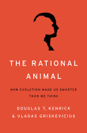 Rational Animal: How Evolution Made Us Smarter Than We Think