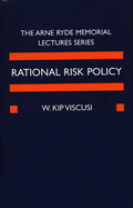 Rational Risk Policy: The 1996 Arne Ryde Memorial Lectures